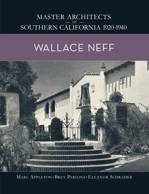 Wallace Neff: Master Architects of Southern California 1920-1940 by Appleton, Marc