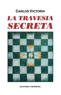 La Travesía Secreta by Victoria, Carlos