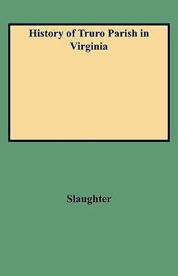 History of Truro Parish in Virginia by Slaughter