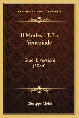 Il Modesti E La Veneziade: Studi E Versioni (1886) by Albini, Giuseppe