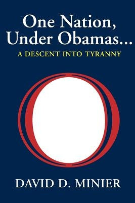 One Nation Under Obamas. . . by Minier, David D.