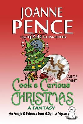 Cook's Curious Christmas - A Fantasy [Large Print]: An Angie & Friends Food & Spirits Mystery by Pence, Joanne
