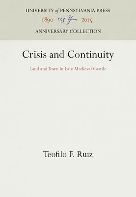 Crisis and Continuity by Ruiz, Teofilo F.