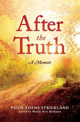 After the Truth: A Memoir by Beckman, Wendy Hart