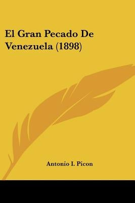 El Gran Pecado De Venezuela (1898) by Picon, Antonio I.