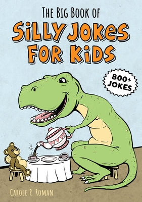 The Big Book of Silly Jokes for Kids by Roman, Carole