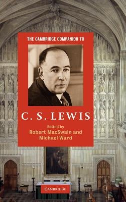 The Cambridge Companion to C. S. Lewis by Macswain, Robert