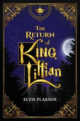 The Return of King Lillian by Plakson, Suzie