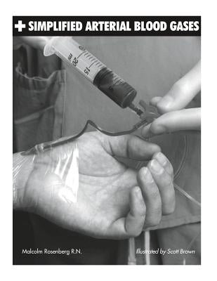 Simplified Arterial Blood Gases by Rosenberg, Malcolm