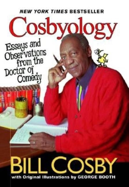 Cosbyology: Essays and Observations from the Doctor of Comedy by Cosby, Bill