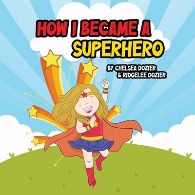 How I Became a Superhero by Dozier, Chelsea