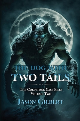 The Dog with Two Tails by Gilbert, Jason