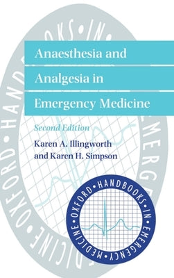 Anaesthesia and Analgesia in Emergency Medicine by Illingworth, Karen A.