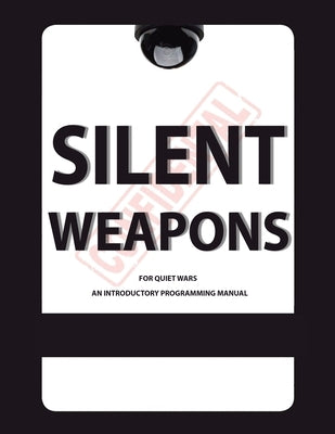 Silent Weapons for Quiet Wars: An Introductory Programming Manual by Anonymous