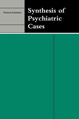 Synthesis of Psychiatric Cases by Schnieden, Vivienne