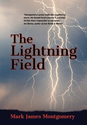 The Lightning Field by Montgomery, Mark James