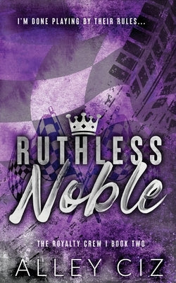 Ruthless Noble: Discreet Special Edition by Ciz, Alley