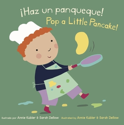 ¡Haz Un Panqueque!/Pop a Little Pancake! by Kubler, Annie