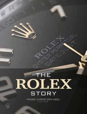 The Rolex Story by Heel, Franz-Christoph