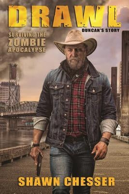 Drawl: Surviving the Zombie Apocalypse: Duncan's Story by Happy, Monique