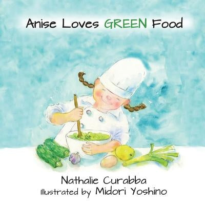 Anise Loves GREEN Food by Yoshino, Midori