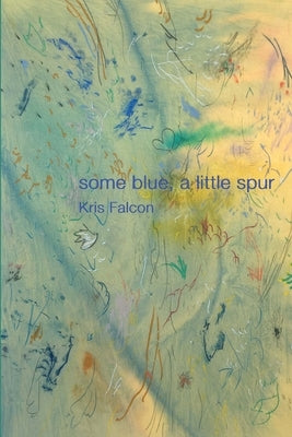 some blue, a little spur by Falcon, Kris