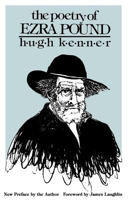 The Poetry of Ezra Pound by Kenner, Hugh