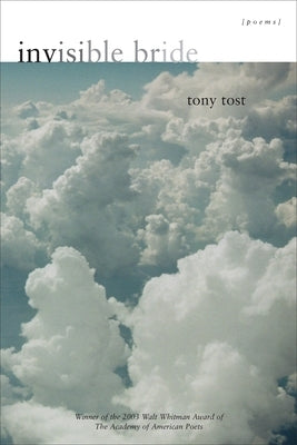 Invisible Bride: Poems by Tost, Tony