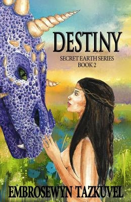 Destiny: Secret Earth Series Book 2 by Love, Angeline