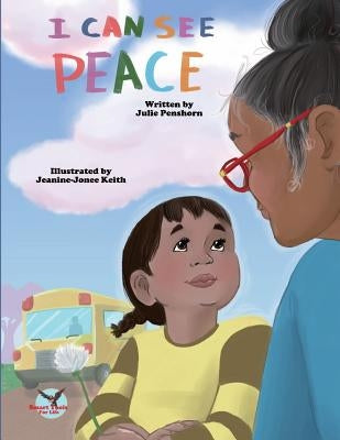 I Can See Peace by Penshorn, Julie D.