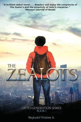 The Zealots: The Gifted Generation Series Book 1 by Wattree Jr, Reginald