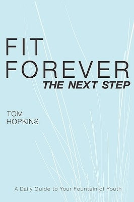 Fit Forever: The Next Step by Hopkins, Tom