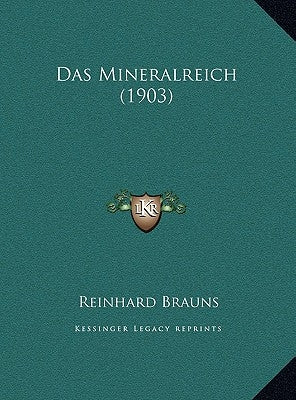 Das Mineralreich (1903) by Brauns, Reinhard