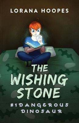 The Wishing Stone: Dangerous Dinosaur by Hoopes, Lorana