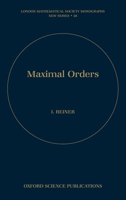 Maximal Orders by Reiner, Irving