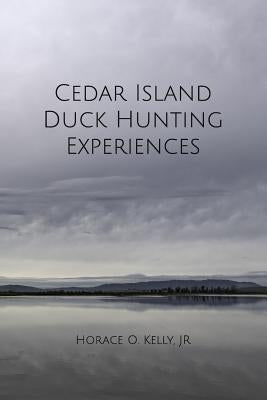 Cedar Island Duck Hunting Experiences by Shahine MD, Lora
