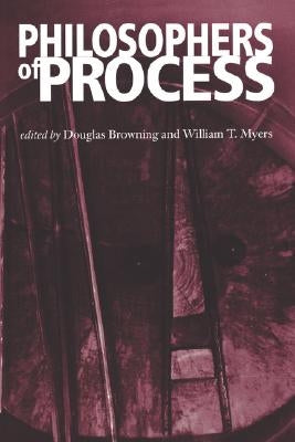 Philosophers of Process by Browning, Douglas