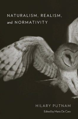 Naturalism, Realism, and Normativity by Putnam