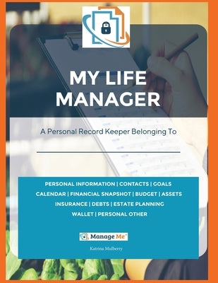 My Life Manager(c): A Complete Record Keeper & Log Book for Financial Planning, Money Management, Goal-Setting, Important Dates & More Rec by Mulberry, Katrina