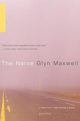 The Nerve: Poems by Maxwell, Glyn
