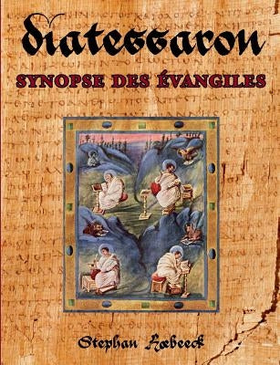 Diatessaron Synopse Des Évangiles by Hoebeeck, Stephan