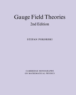 Gauge Field Theories by Pokorski, Stefan