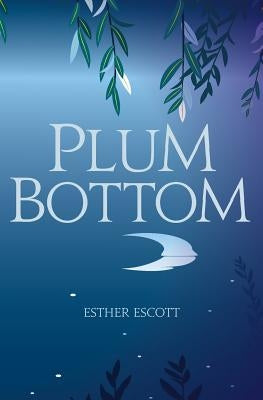 Plum Bottom by Escott, Esther