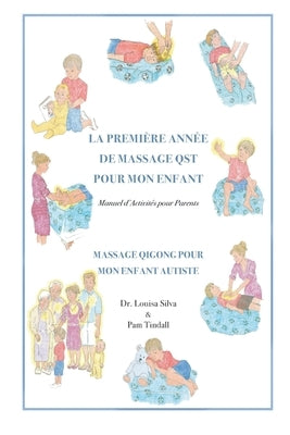 La Premiere Annee de Massage QST Pour Mon Enfant: Manuel d'Activites pour Parents by Tindall, Pam