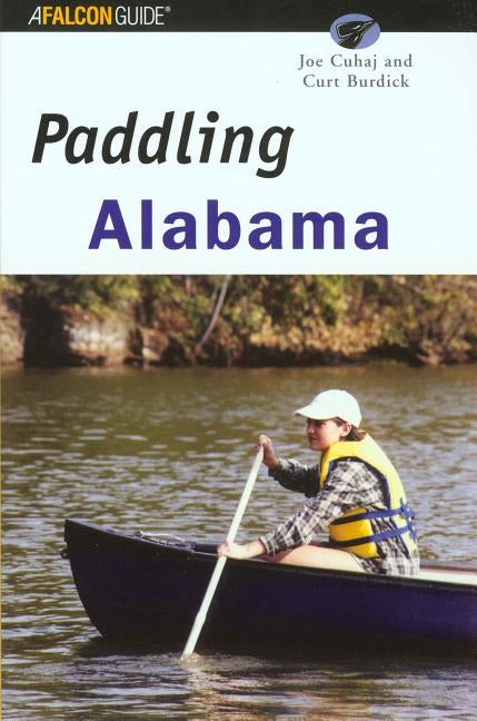 Paddling Alabama by Cuhaj, Joe