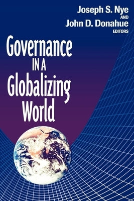Governance in a Globalizing World by Nye, Joseph S.