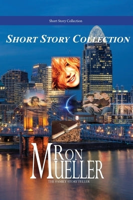 Short Story Collection by Mueller, Ron