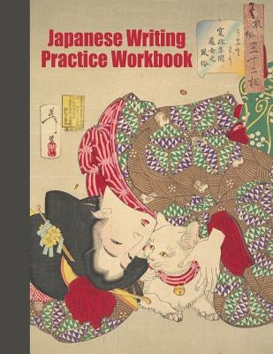 Japanese Writing Practice Workbook: Genkouyoushi Paper For Writing Japanese Kanji, Kana, Hiragana And Katakana Letters - Geisha Teasing The Cat by Learn Books, Fresan