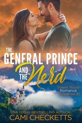 The General Prince and the Nerd by Checketts, Cami