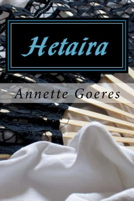 Hetaira: A Mason Briggs Mission by Goeres, Annette